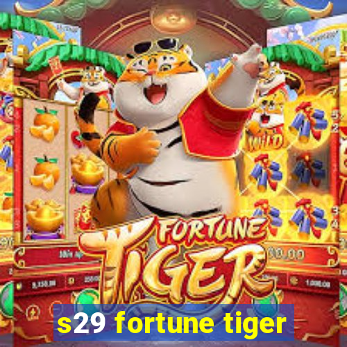 s29 fortune tiger